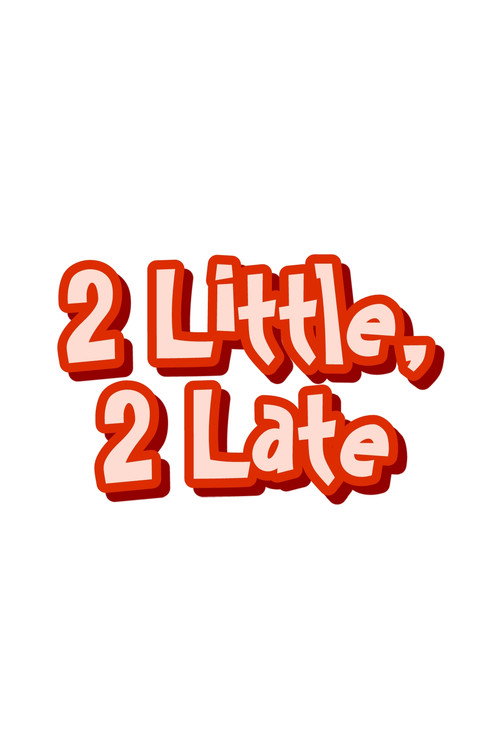 Movie poster for 2 Little, 2 Late (1999)