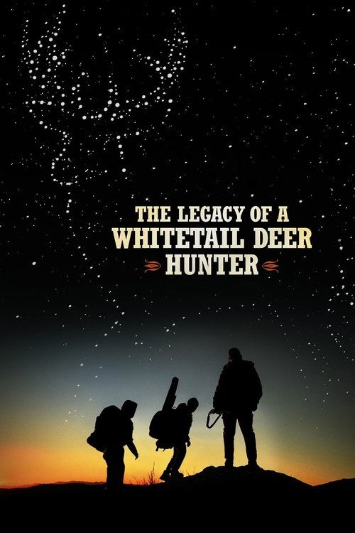 Movie poster for The Legacy of a Whitetail Deer Hunter (2018)