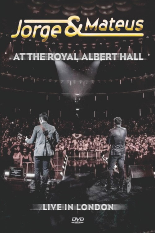 Movie poster for Jorge & Mateus At The Royal Albert Hall - Live In London (2013)
