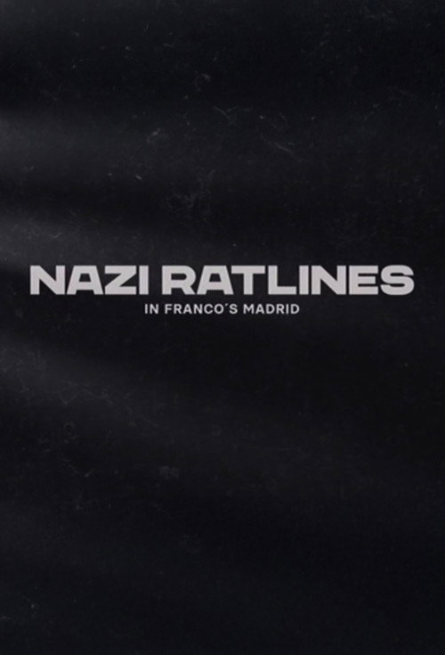 Movie poster for Nazi Ratlines in Franco's Madrid (2024)