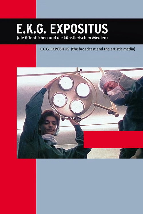 Movie poster for E.K.G. Expositus (die öffentlichen und die künstlerischen Medien) (2004)