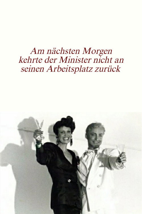 Movie poster for Am nächsten Morgen kehrte der Minister nicht an seinen Arbeitsplatz zurück (1986)