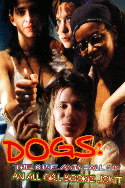 Movie poster for Dogs: The Rise and Fall of an All-Girl Bookie Joint (1997)