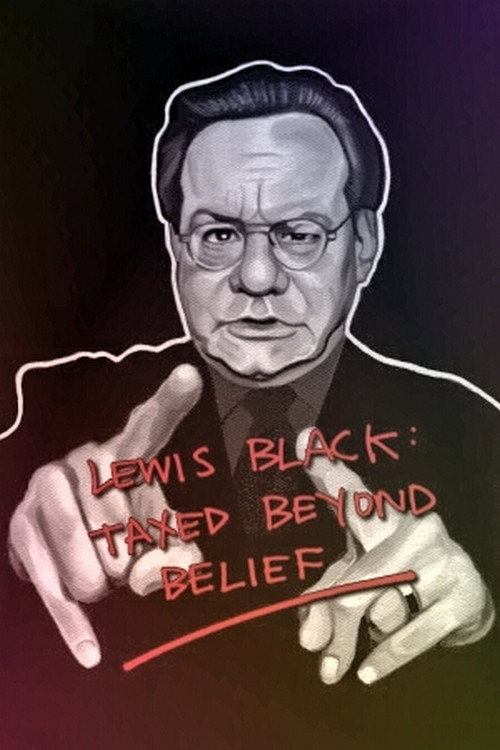 Movie poster for Lewis Black: Taxed Beyond Belief (2002)