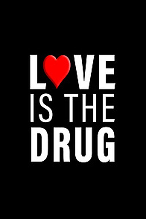 Love Is The Drug poster