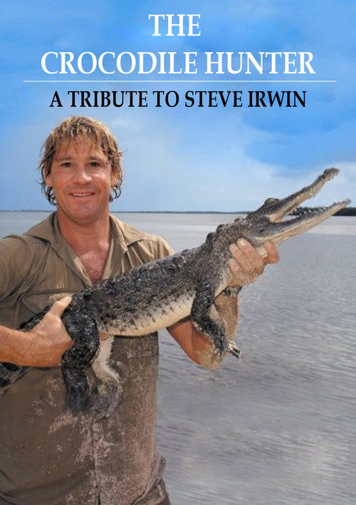 Movie poster for The Crocodile Hunter - A Tribute to Steve Irwin (2006)
