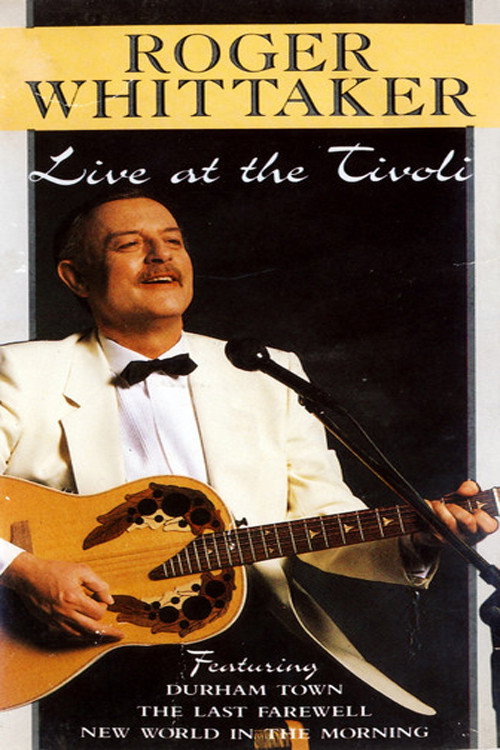 Movie poster for Roger Whittaker – Live At The Tivoli (1989)