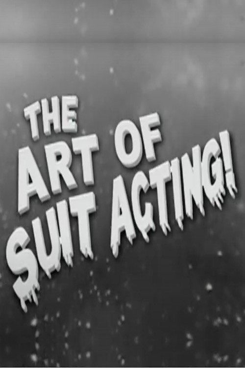 Movie poster for The Art of Suit Acting! (2007)