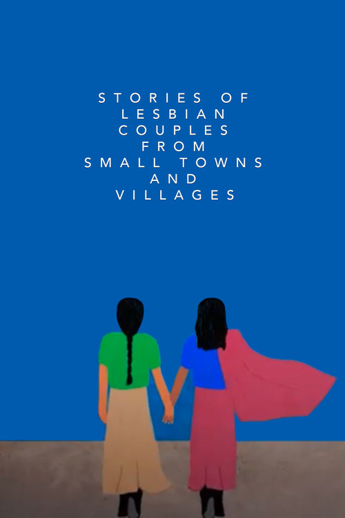 Movie poster for Stories of Lesbian Couples From Small Towns and Villages (2019)