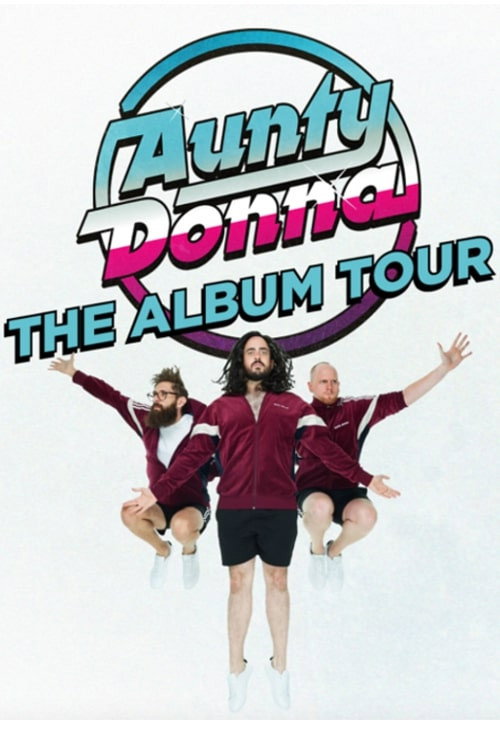 Movie poster for Aunty Donna - The Album Tour (2019)