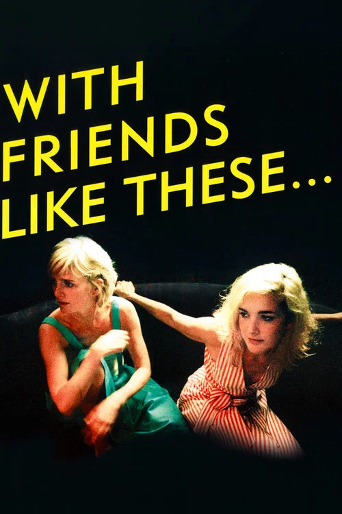 Movie poster for With Friends Like These (2007)