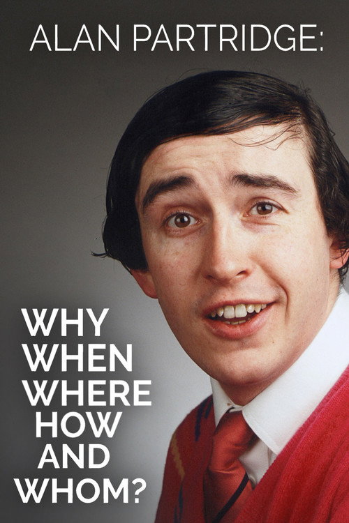 Movie poster for Alan Partridge: Why, When, Where, How And Whom? (2017)