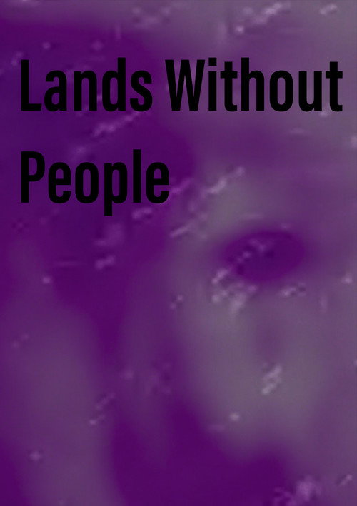 Movie poster for Lands Without People (2024)