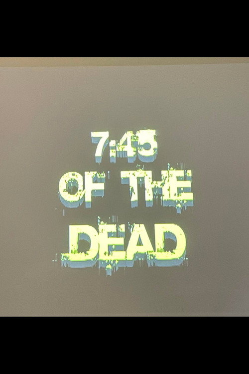 Movie poster for 7:45 of the Dead (2011)