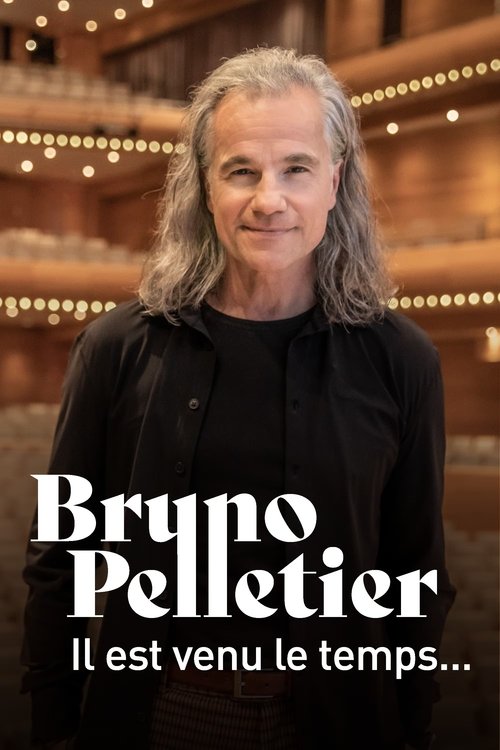 Movie poster for Bruno Pelletier : Il est venu le temps... (2023)