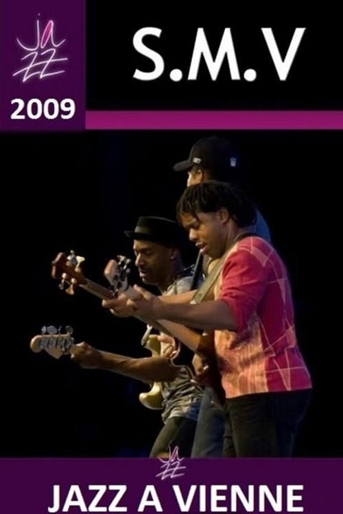 Movie poster for SMV: Stanley Clarke Marcus Miller Victor Wooten Jazz a Vienne 2009 (2009)