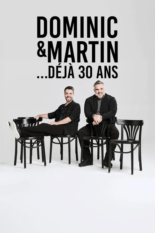 Movie poster for Dominic et Martin : 30 Ans Déjà (2024)