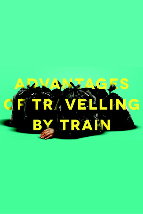Movie poster for Advantages of Travelling by Train (2019)