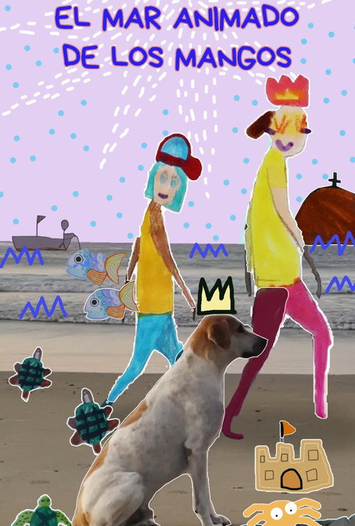 Movie poster for EL MAR ANIMADO DE LOS MANGOS (2022)