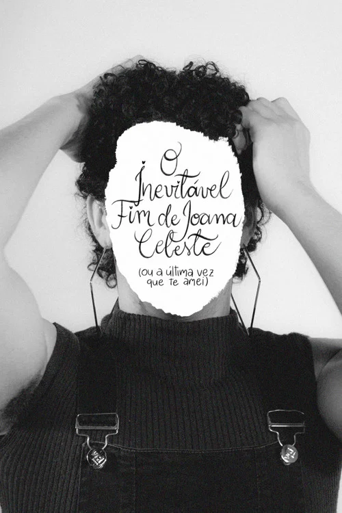 Movie poster for o inevitável fim de joana celeste (ou a última vez que te amei) (2024)