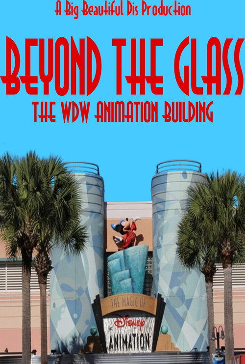 Movie poster for Beyond The Glass: The WDW Animation Building (2024)