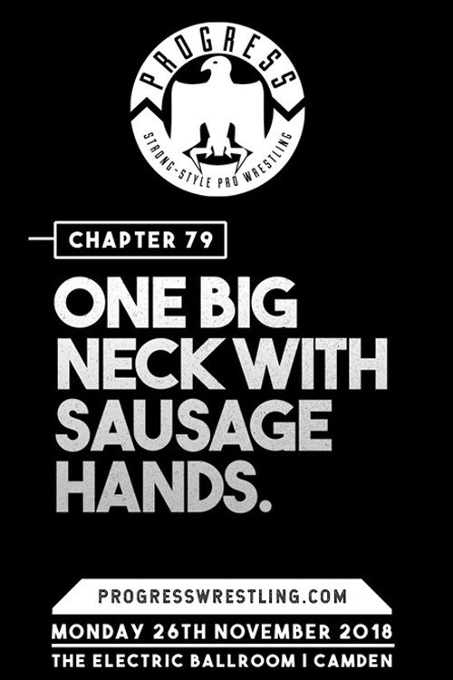 Movie poster for PROGRESS Chapter 79: One Big Neck With Sausage Hands (2018)