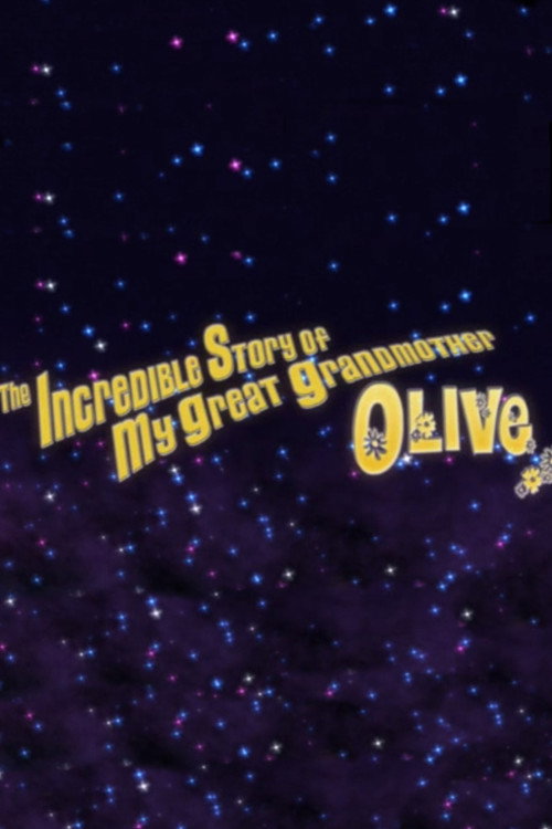 Movie poster for The Incredible Story of My Great Grandmother Olive (2009)