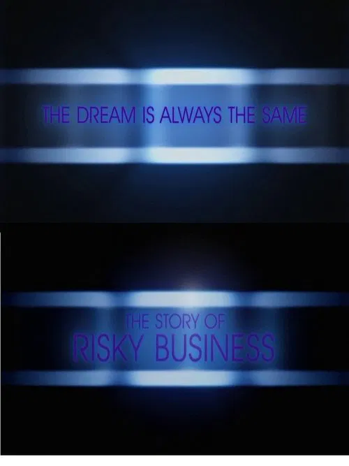 Movie poster for The Dream Is Always the Same: The Story of Risky Business (2008)