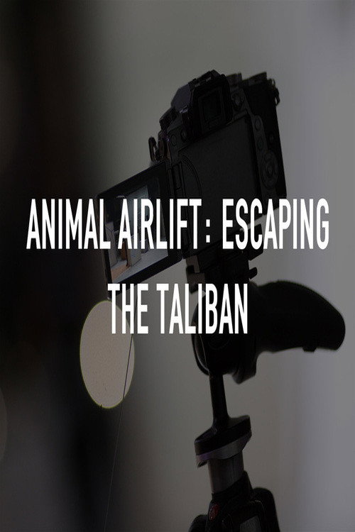 Movie poster for Animal Airlift: Escaping the Taliban (2022)