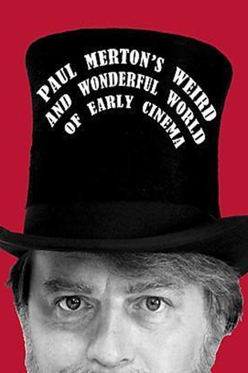 Movie poster for Paul Merton's Weird and Wonderful World of Early Cinema (2010)