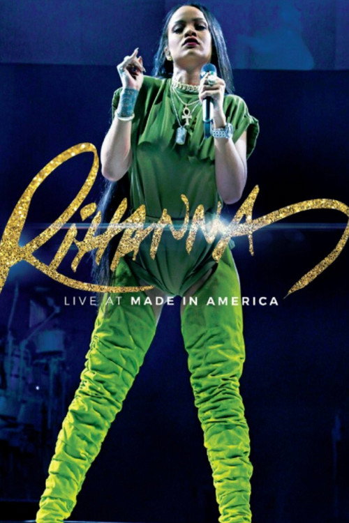 Movie poster for Rihanna - Live at Made In America (2016)
