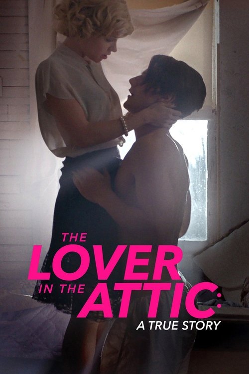 Movie poster for The Lover in the Attic: A True Story (2018)