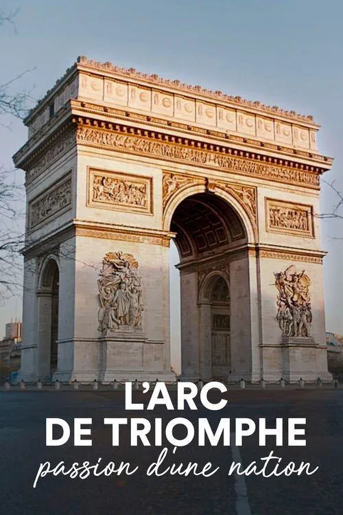 Movie poster for The Arc de Triomphe: A Nation's Passion (2021)