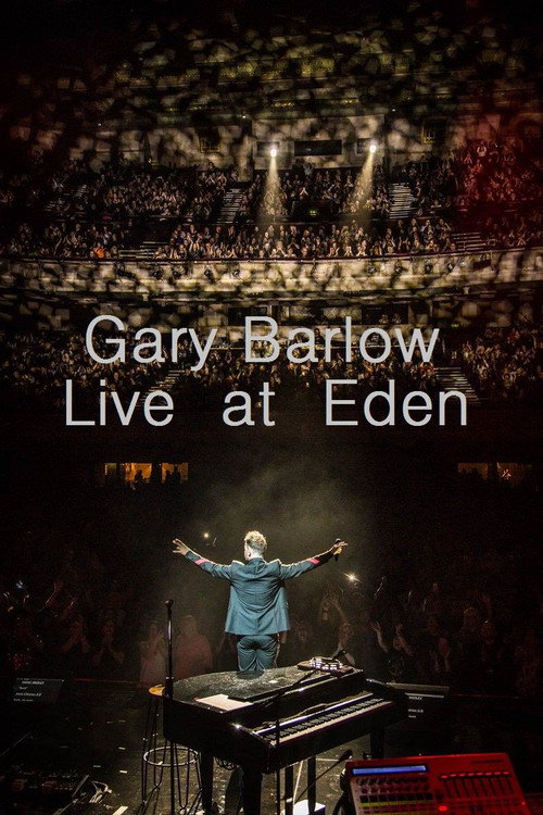 Movie poster for Gary Barlow: Live at Eden (2018)