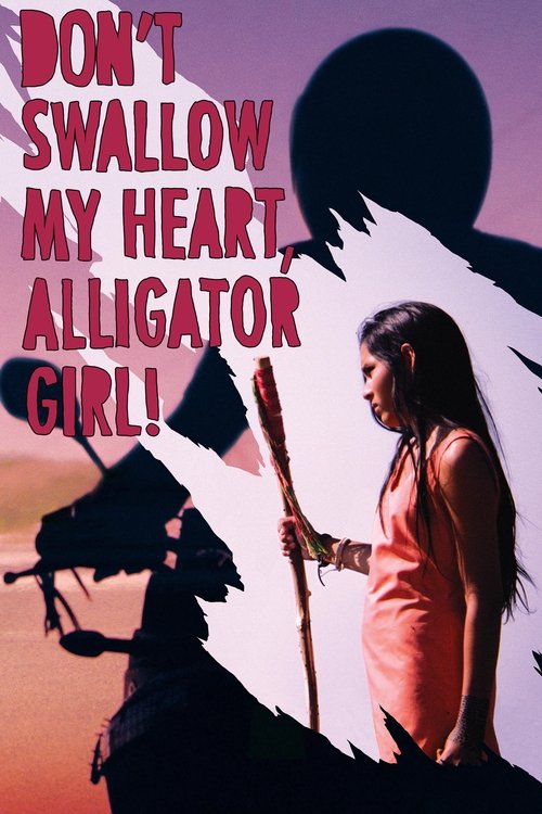 Movie poster for Don't Swallow My Heart, Alligator Girl (2017)