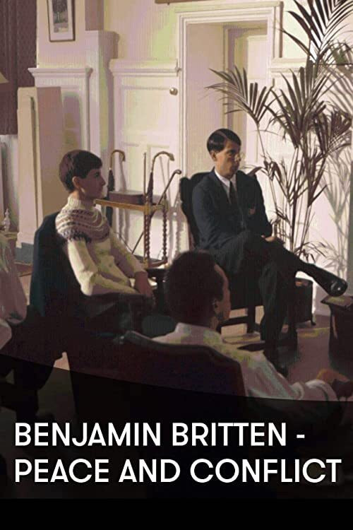Movie poster for Benjamin Britten: Peace and Conflict (2013)