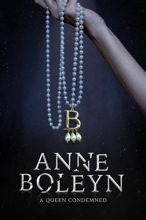 Movie poster for Anne Boleyn: A Queen Condemned (2023)