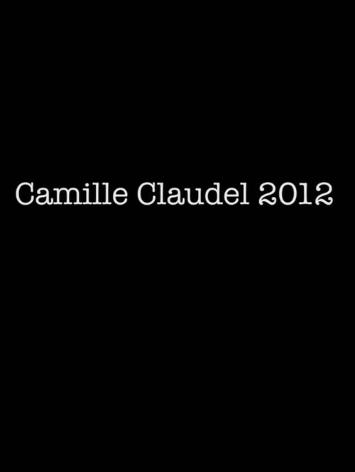 Movie poster for Camille Claudel 2012 (2012)