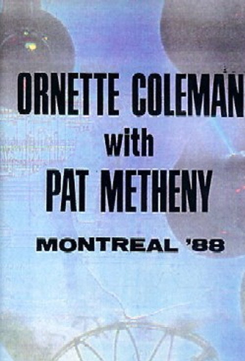 Movie poster for Ornette Coleman and Prime Time & Pat Metheny: Live in Montreal (1988)