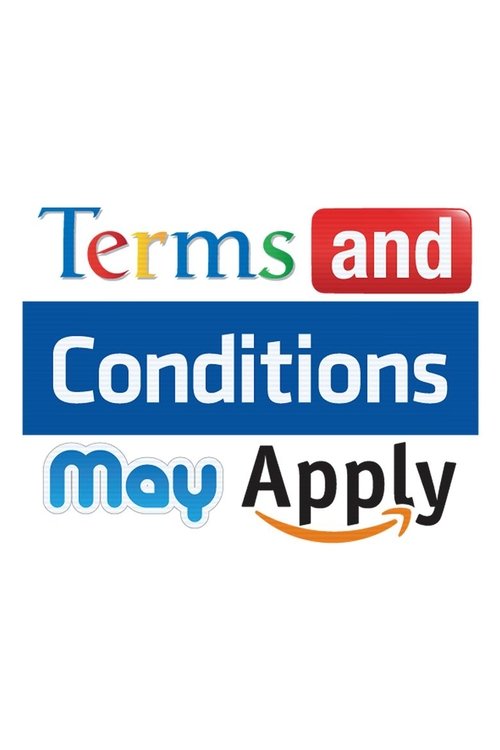 Movie poster for Terms and Conditions May Apply (2013)