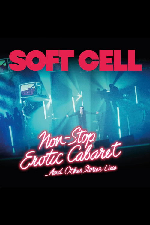 Movie poster for Soft Cell -Non Stop Erotic Cabaret …And Other Stories - Live (2024)