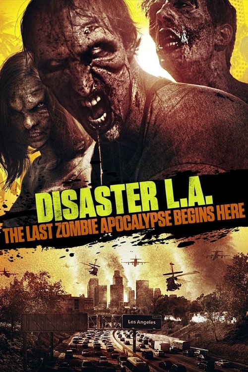 Movie poster for Disaster L.A.: The Last Zombie Apocalypse Begins Here (2014)
