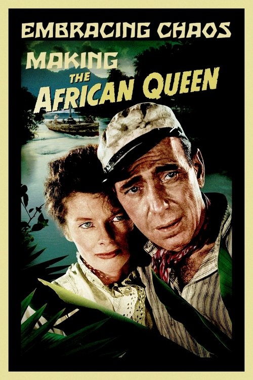 Movie poster for Embracing Chaos: Making The African Queen (2010)