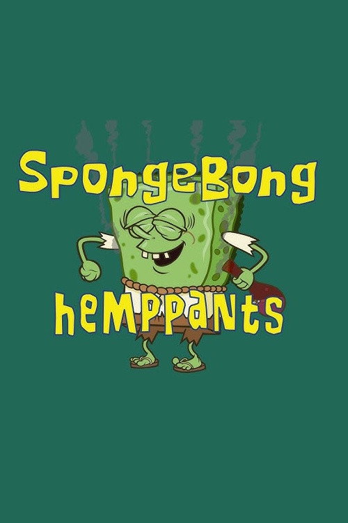 Series poster for SpongeBong HempPants (2004)