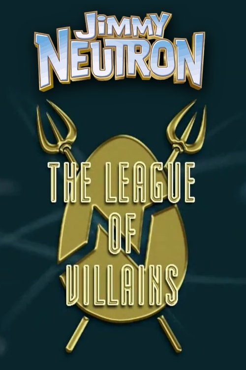 Movie poster for Jimmy Neutron: The League of Villains (2005)