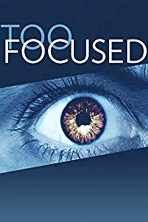 Movie poster for Too Focused (2012)