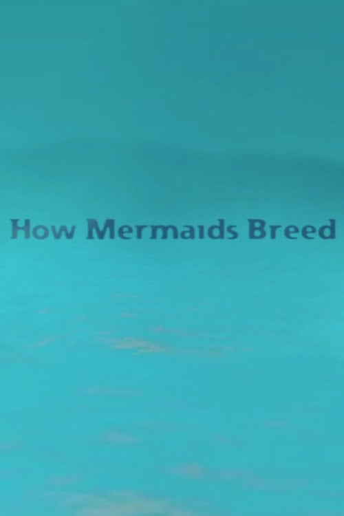 Movie poster for How Mermaids Breed (2002)