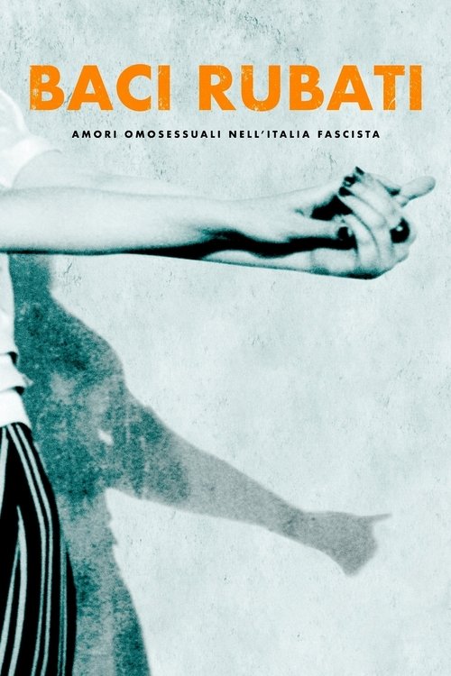Movie poster for Stolen Kisses: Homosexual Love in Fascist Italy (2021)