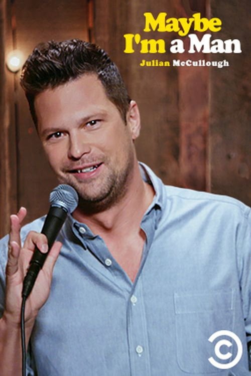 Movie poster for Julian McCullough: Maybe I'm a Man (2018)