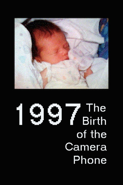 Movie poster for 1997: The Birth of the Camera Phone (2017)